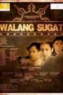 TANGHALANG PILIPINO’s Walang Sugat ni Severino Reyes