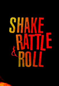 Shake, Rattle and Roll